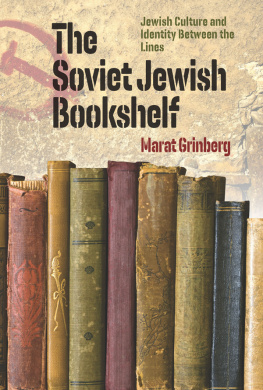 Marat Grinberg - The Soviet Jewish Bookshelf: Jewish Culture and Identity Between the Line