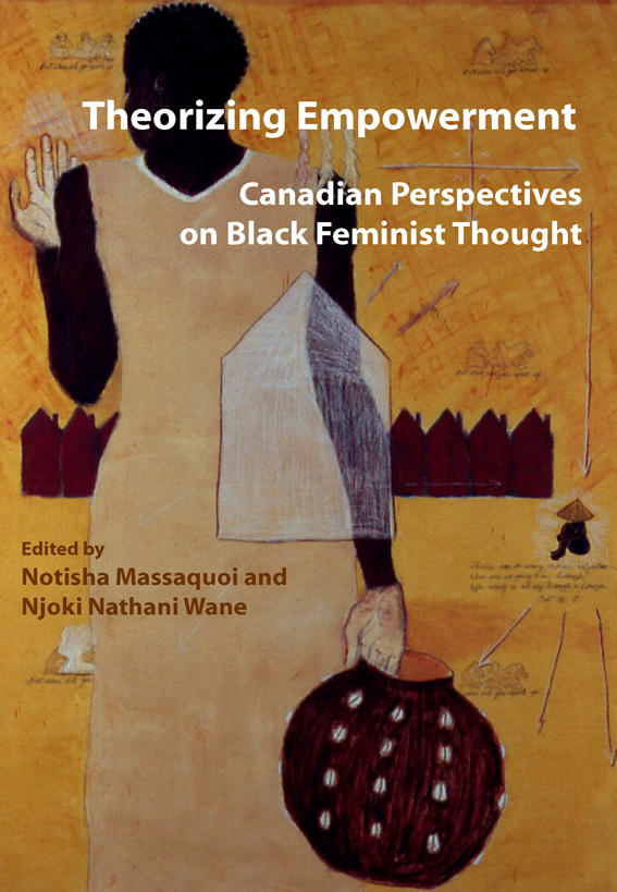 THEORIZING EMPOWERMENT Canadian Perspectives on Black Feminist Thought - photo 1