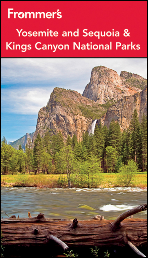 Frommers Yosemite and Sequoia Kings Canyon National Parks 8th Edition by - photo 1