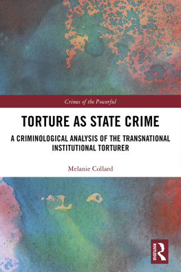 Melanie Collard - Torture as State Crime: A Criminological Analysis of the Transnational Institutional Torturer