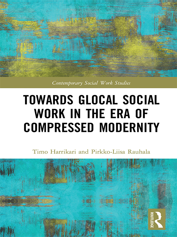 Towards Glocal Social Work in the Era of Compressed Modernity This book - photo 1