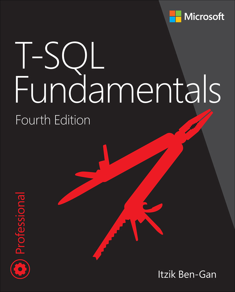 T-SQL Fundamentals Itzik Ben-Gan T-SQL Fundamentals Published with the - photo 1