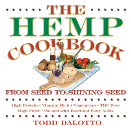 Todd Dalotto - The Hemp Cookbook: From Seed to Shining Seed