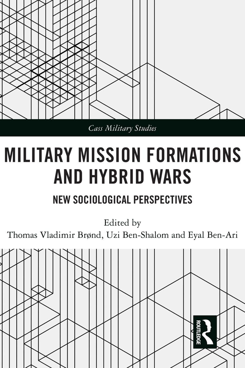 Military Mission Formations and Hybrid Wars This volume explores and develops - photo 1