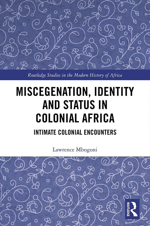 Miscegenation Identity and Status in Colonial Africa Throughout the nineteenth - photo 1