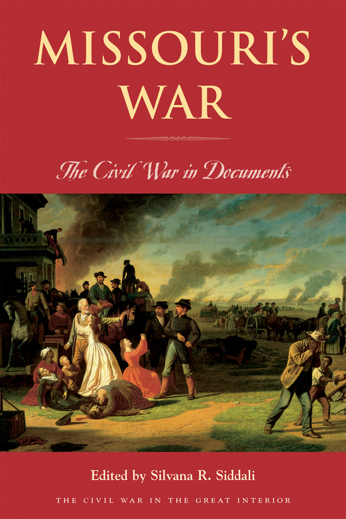 MISSOURIS WAR THE CIVIL WAR IN THE GREAT INTERIOR Series Editors Martin J - photo 1