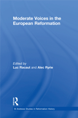 Luc Racaut - Moderate Voices in the European Reformation