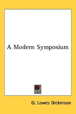 A MODERN SYMPOSIUM BY G LOWES DICKINSON LIFE LIKE A DOME OF - photo 1