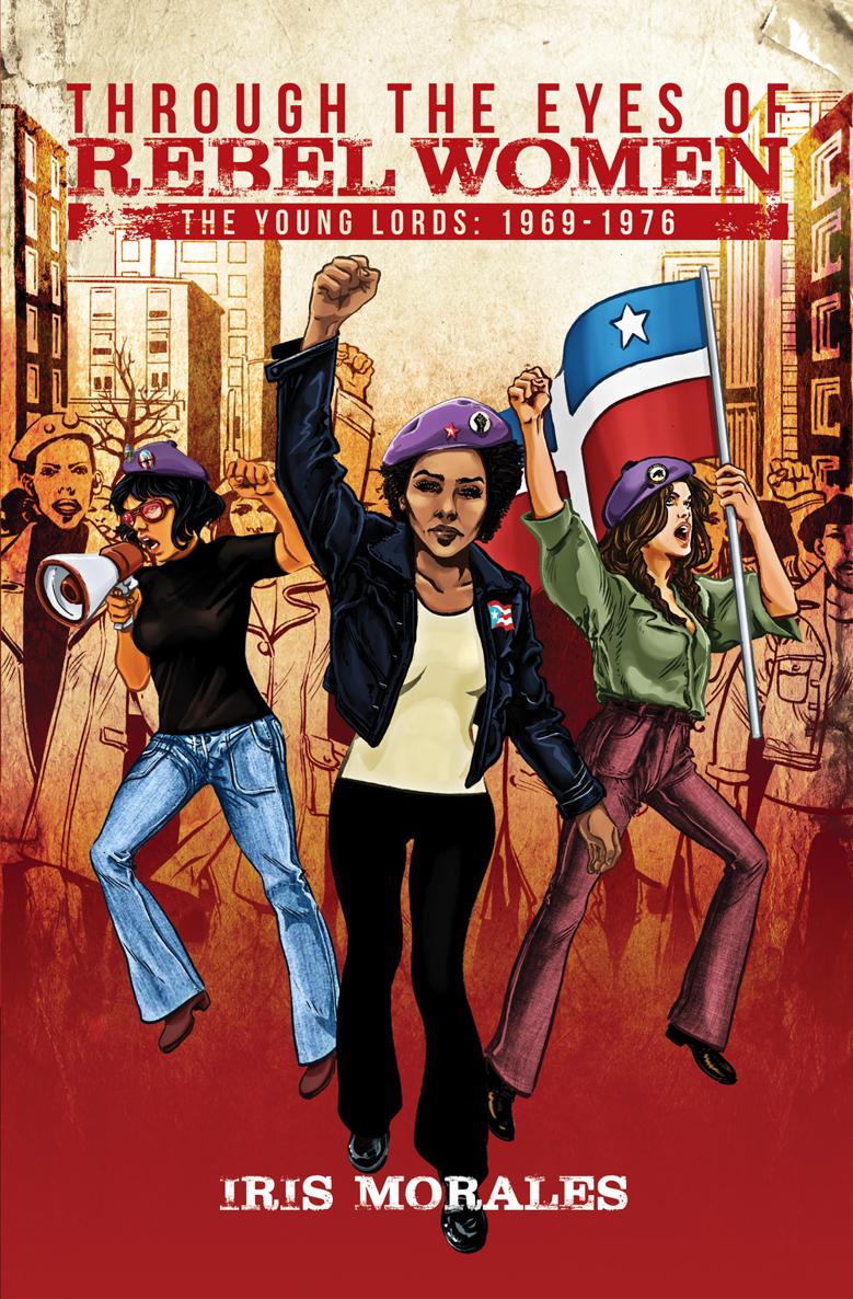 THROUGH THE EYES OF REBEL WOMEN The Young Lords 1969-1976 - photo 1