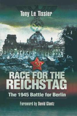 Tony Le Tissier Race for the Reichstag: The 1945 Battle for Berlin