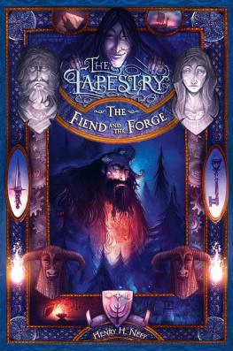 Henry H. Neff The Fiend and the Forge: Book Three of The Tapestry