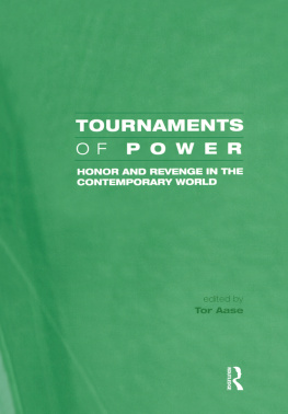 Tor Aase Tournaments of Power: Honor and Revenge in the Contemporary World