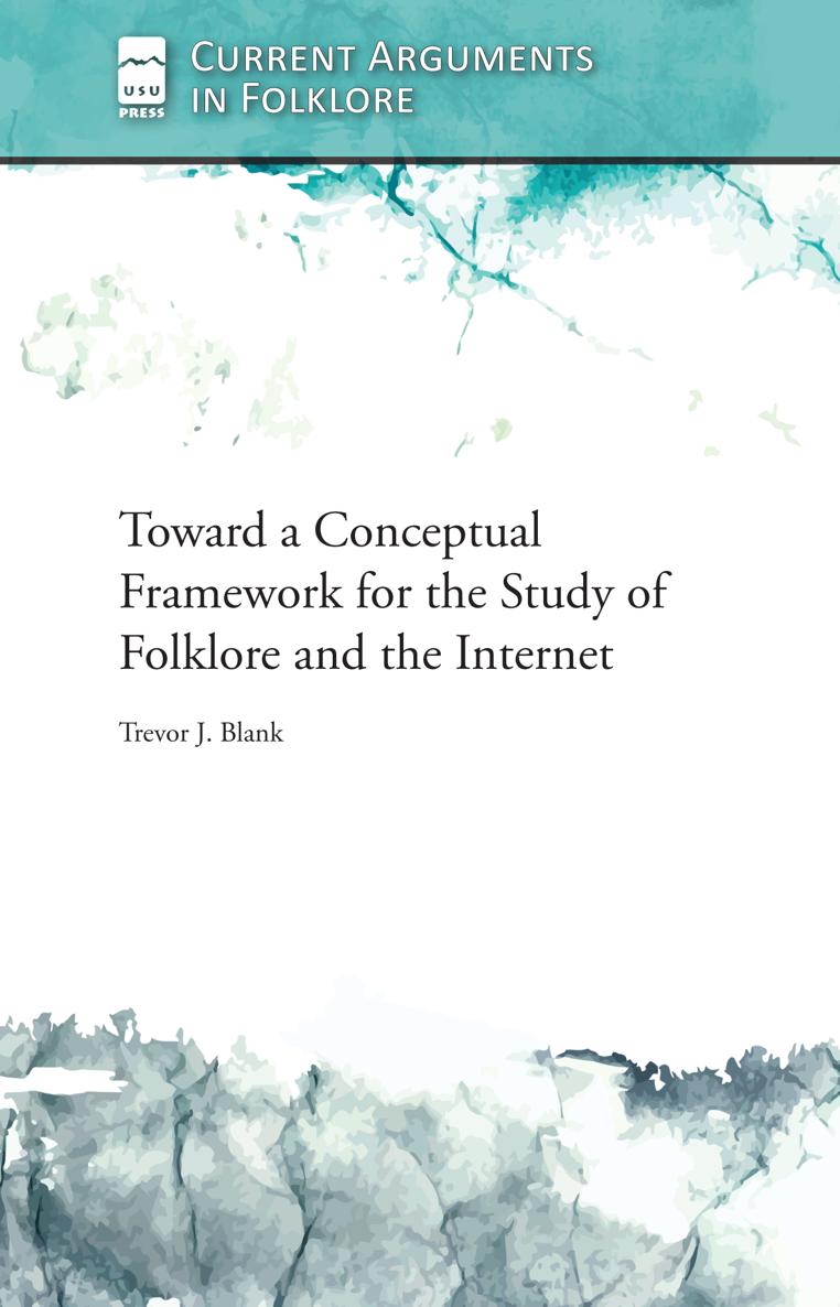 Toward a Conceptual Framework for the Study of Folklore and the Internet Trevor - photo 1