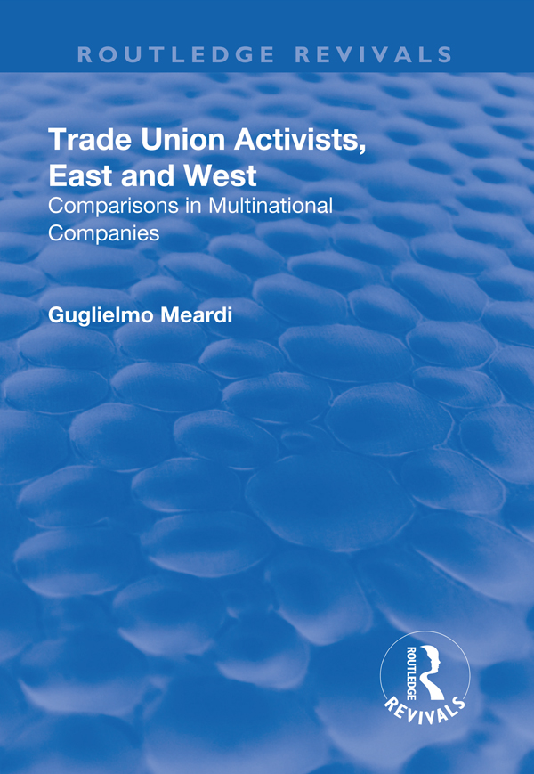 Trade Union Activists East and West First published 2000 by Gower Publishing - photo 1