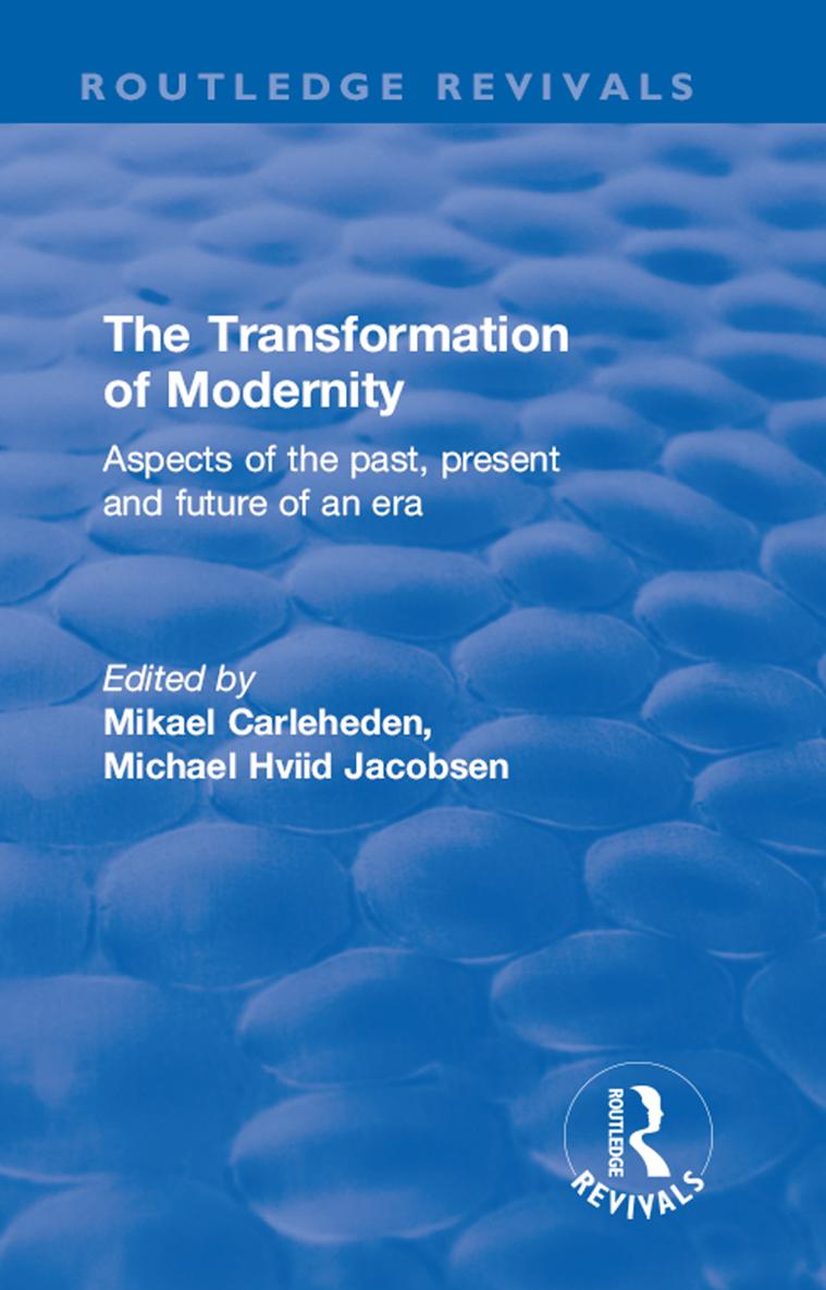 THE TRANSFORMATION OF MODERNITY The Transformation of Modernity Aspects of the - photo 1