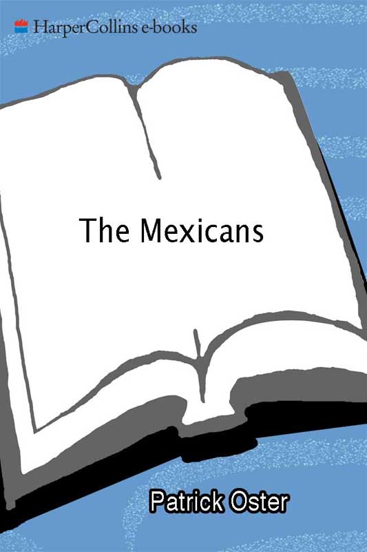 The Mexicans A Personal Portrait of a People Patrick Oster TO SALLY - photo 1