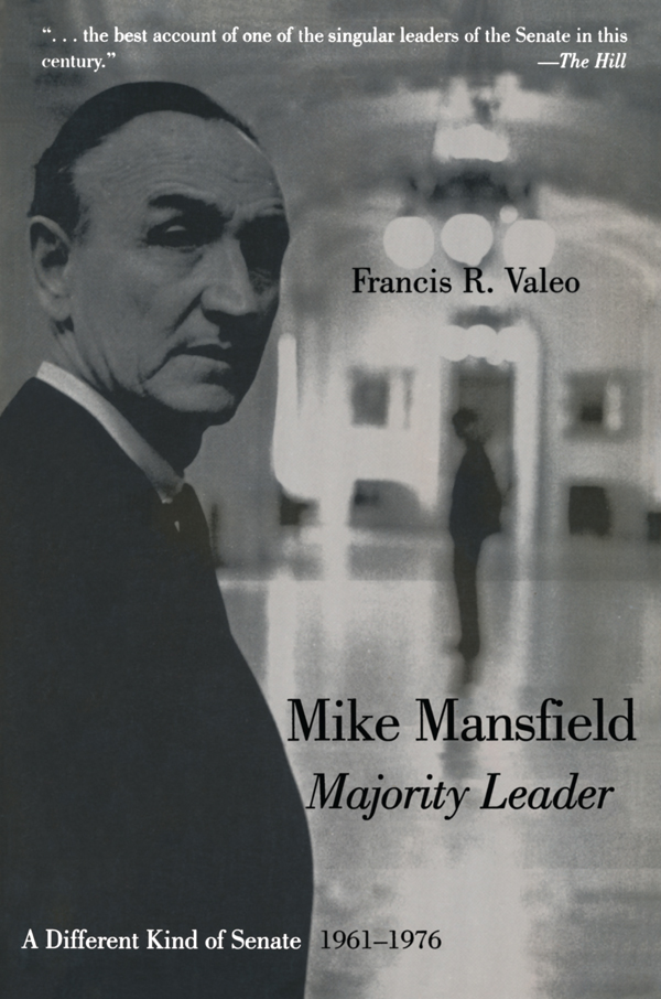 Mike Mansfield Majority Leader Frank Valeo has skillfully captured Mike - photo 1