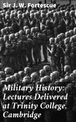 J. W. - Military History: Lectures Delivered at Trinity College, Cambridge