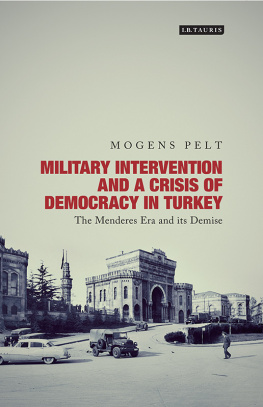 Mogens Pelt Military Intervention and a Crisis of Democracy in Turkey: The Menderes Era and its Demise