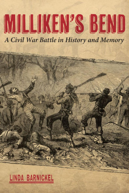 Linda Barnickel - Millikens Bend: A Civil War Battle in History and Memory