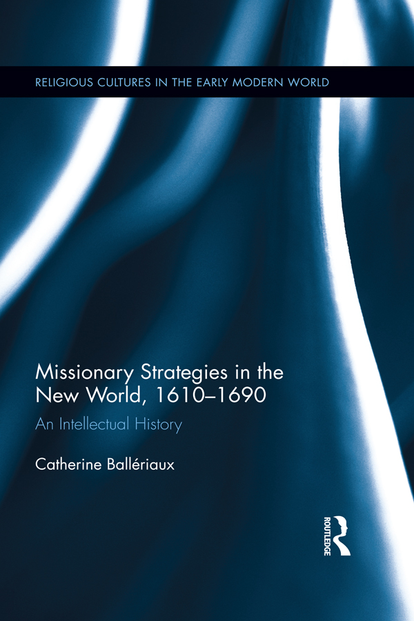 Missionary Strategies in the New World 16101690 The study is an intellectual - photo 1