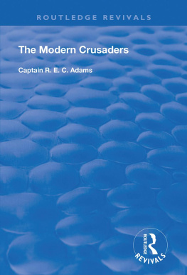 R. E. C. Adams The Modern Crusaders