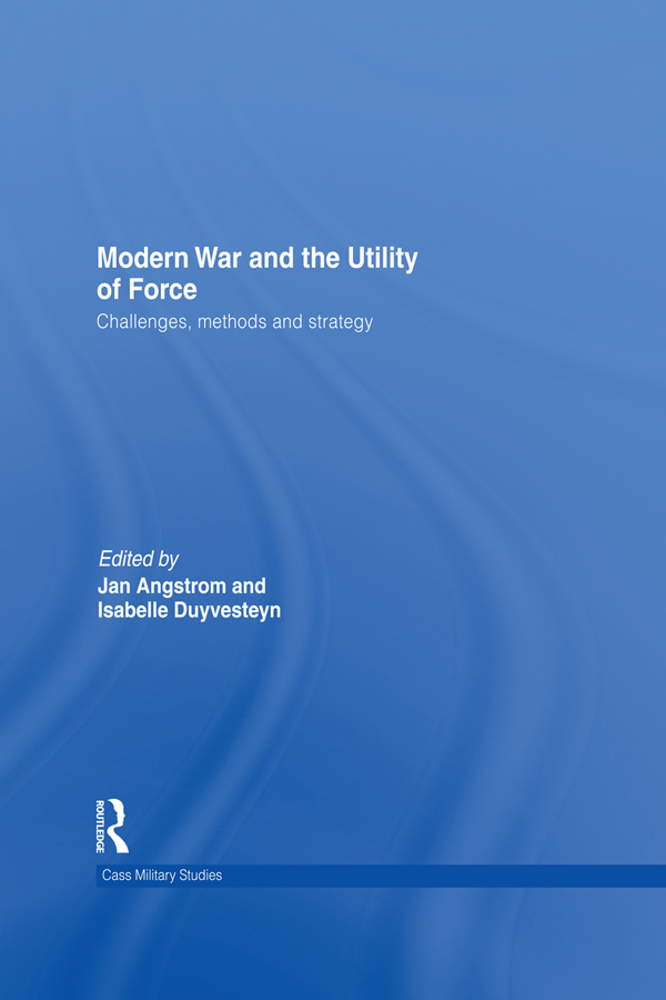 Modern War and the Utility of Force This book investigates the use and utility - photo 1