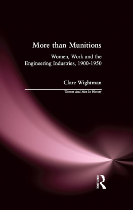 Clare Wightman - More than Munitions: Women, Work and the Engineering Industries, 1900-1950