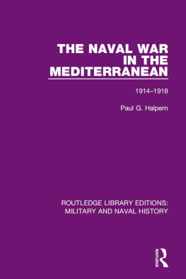 Paul G. Halpern The Naval War in the Mediterranean: 1914-1918