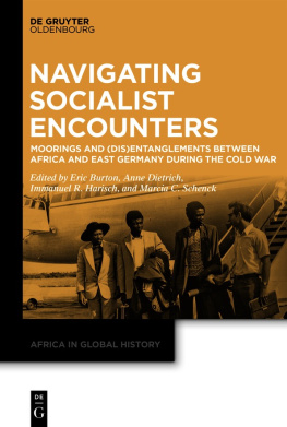 Burton Navigating Socialist Encounters: Moorings and (Dis)Entanglements between Africa and East Germany during the Cold War