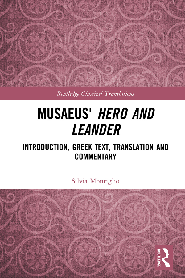 Musaeus Hero and Leander This book offers a new English translation of - photo 1