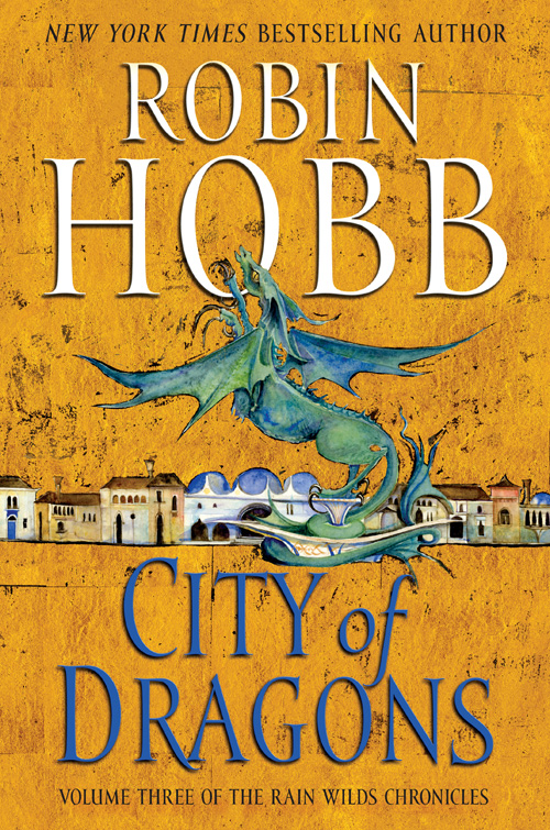 City of Dragons Volume Three of the Rain Wilds Chronicles Robin Hobb To - photo 1