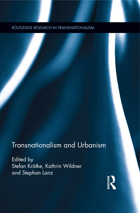 Transnationalism and Urbanism Routledge Research In Transnationalism - photo 1