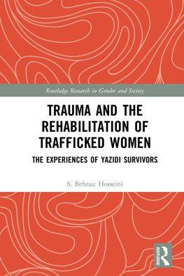 S. Behnaz Hosseini Trauma and the Rehabilitation of Trafficked Women