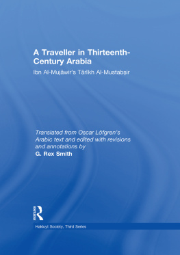 G. Rex Smith - A Traveller in Thirteenth-Century Arabia / Ibn al-Mujawirs Tarikh al-Mustabsir