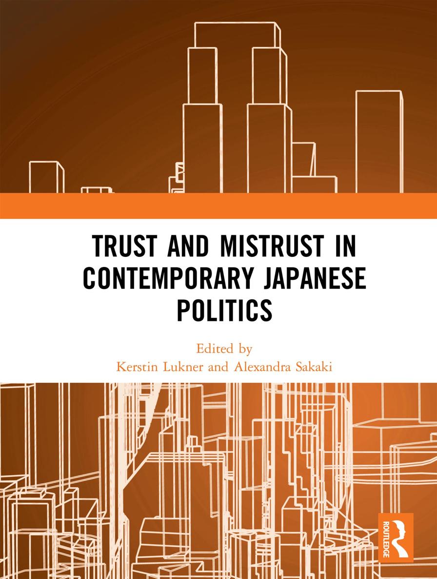 Trust and Mistrust in Contemporary Japanese Politics This book offers a timely - photo 1