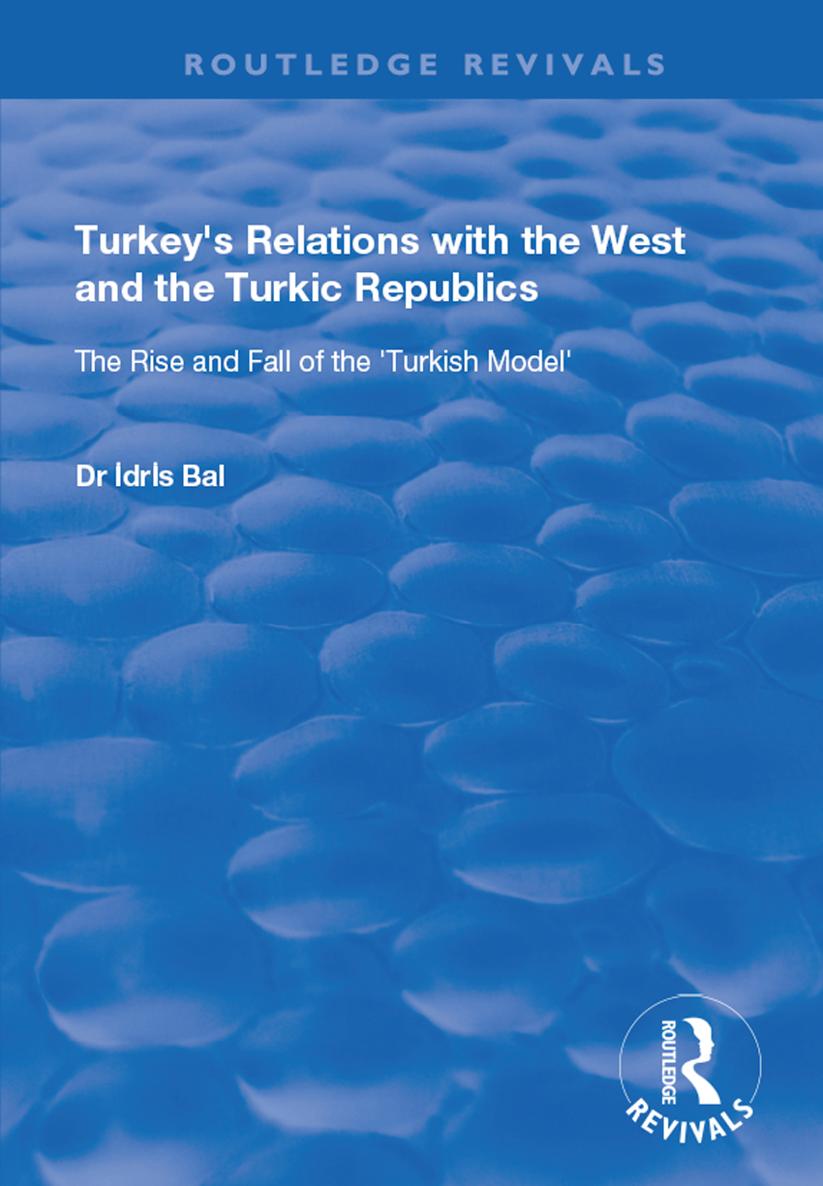 TURKEYS RELATIONS WITH THE WEST AND THE TURKIC REPUBLICS In Memory of My - photo 1