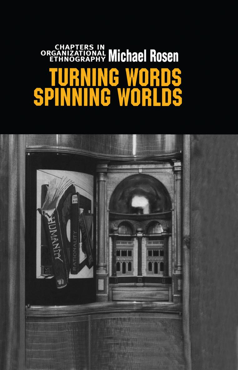 Turning Words Spinning Worlds Management Organizations and Society Edited by - photo 1