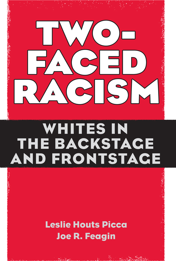 TWO-FACED RACISM Routledge Taylor Francis Group 270 Madison Avenue New York - photo 1