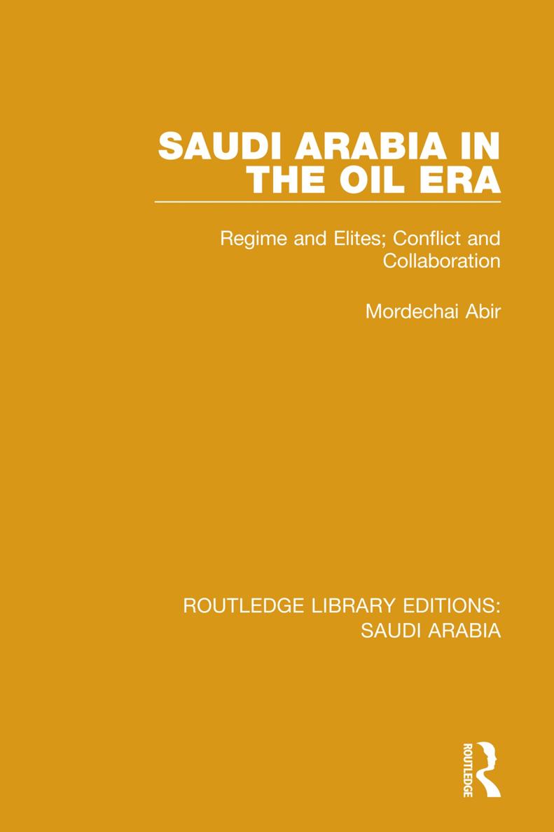 ROUTLEDGE LIBRARY EDITIONS SAUDI ARABIA Volume 5 SAUDI ARABIA IN THE OIL ERA - photo 1