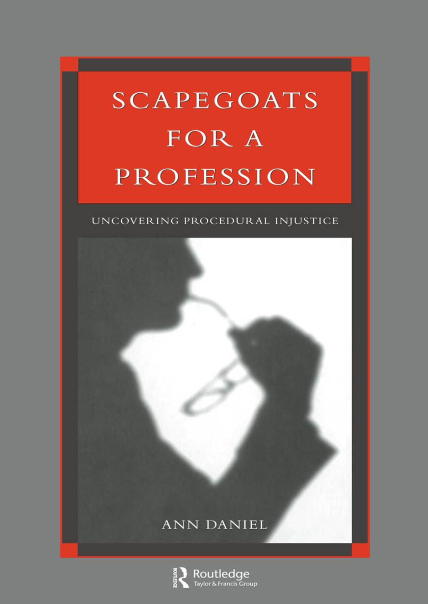 S capegoats for a P rofession UNCOVERING PROCEDURAL INJUSTICE Ann Daniel - photo 1