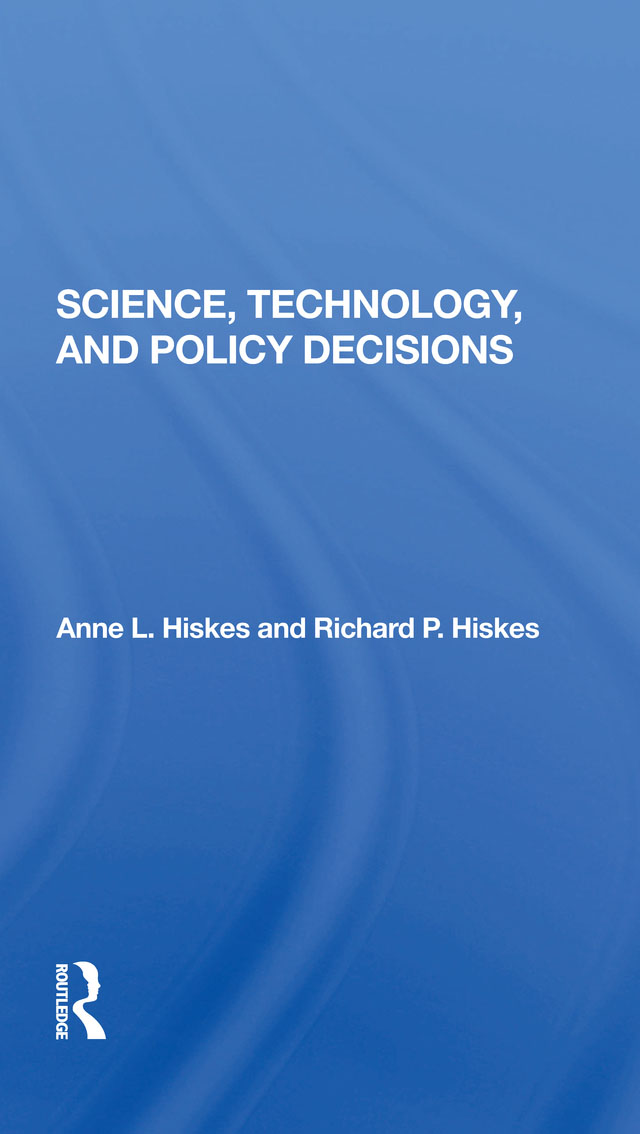 SCIENCE TECHNOLOGY AND POLICY DECISIONS About the Book and Authors This - photo 1