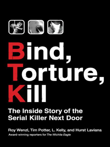 Bind Torture Kill The inside Story of the Serial Killer Next Door Roy - photo 1