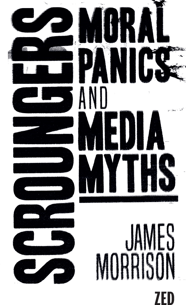 Scroungers Moral Panics and Media Myths was first published in 2019 by Zed - photo 2