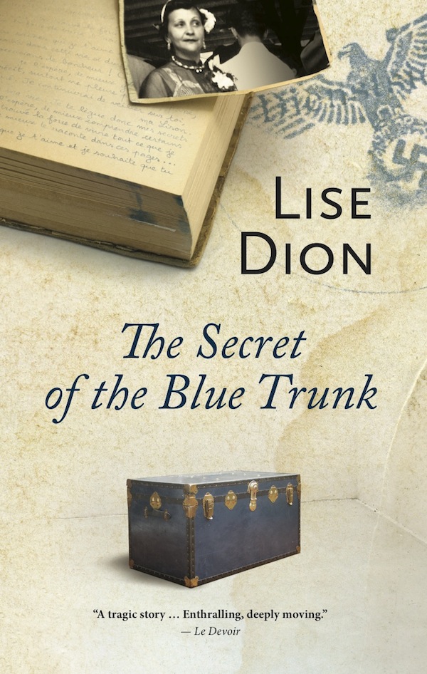 Cover The Secret of the Blue Trunk Lise Dion Translated by Liedewy Hawke - photo 1