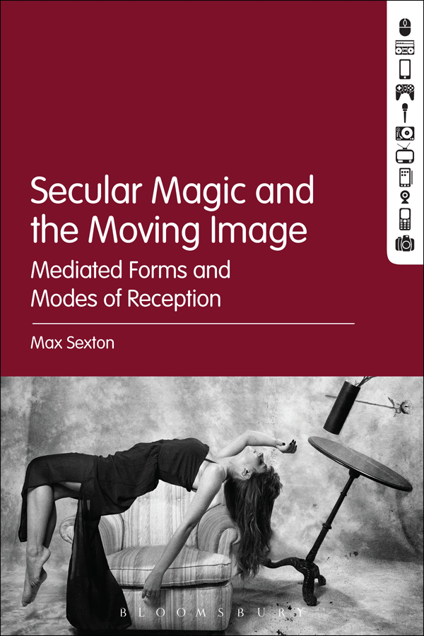 Secular Magic and the Moving Image To LB Michael Sexton and University - photo 1