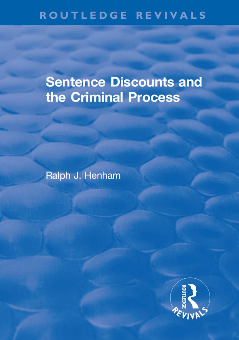 SENTENCE DISCOUNTS AND THE CRIMINAL PROCESS In memory of my mother Suzanne - photo 1