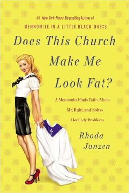 Rhoda Janzen - Does This Church Make Me Look Fat?: A Mennonite Finds Faith, Meets Mr. Right, and Solves Her Lady Problems