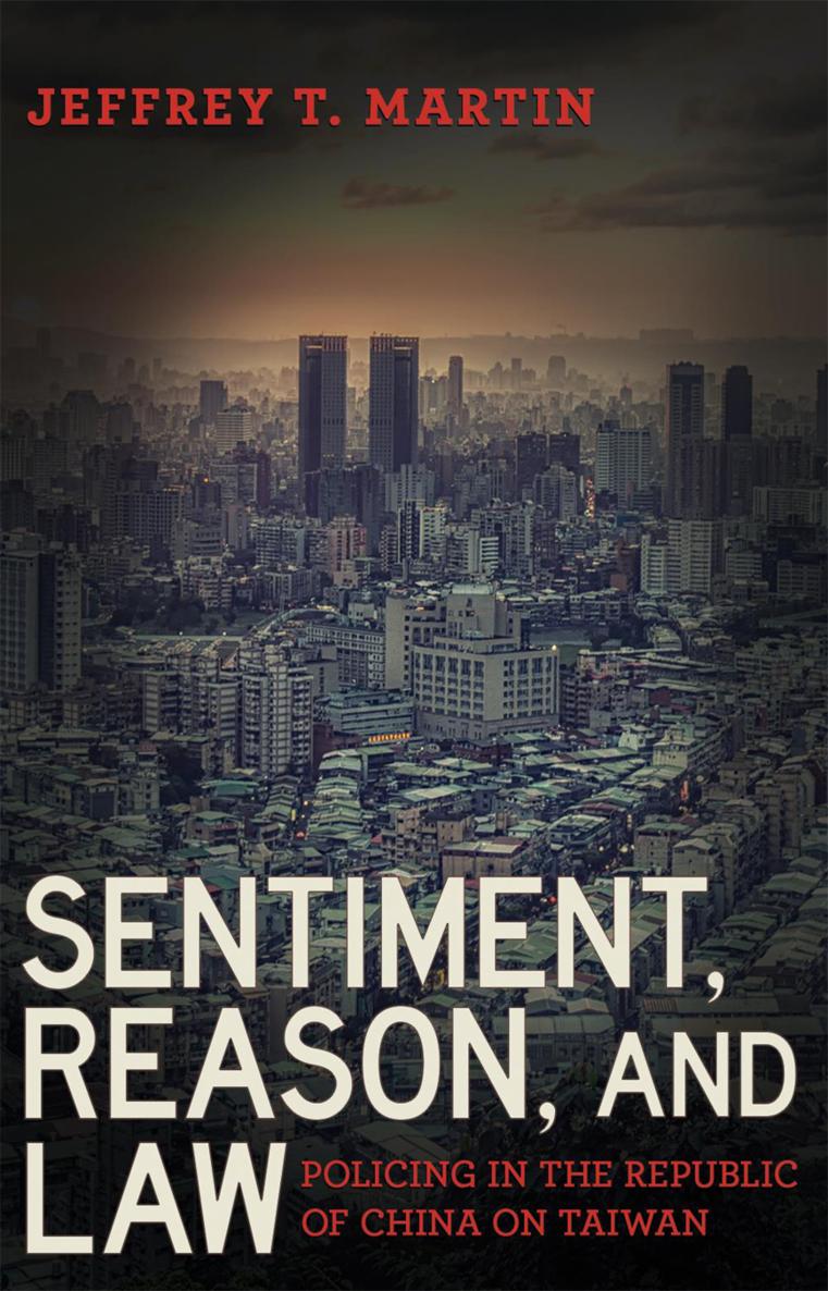 SENTIMENT REASON AND LAW Policing in the Republic of China on Taiwan Jeffrey - photo 1