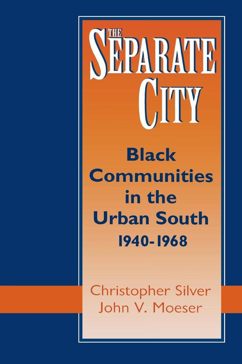 The Separate City The Separate City Black Communities in the Urban South - photo 1